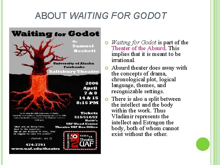ABOUT WAITING FOR GODOT Waiting for Godot is part of the Theater of the