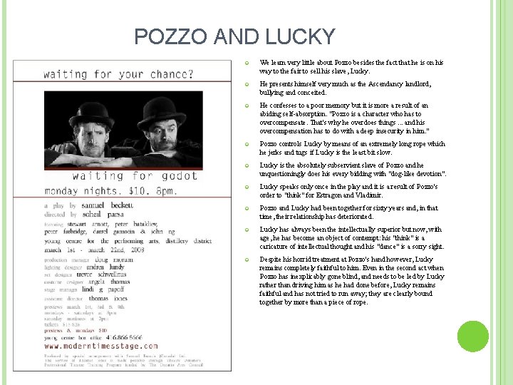 POZZO AND LUCKY We learn very little about Pozzo besides the fact that he