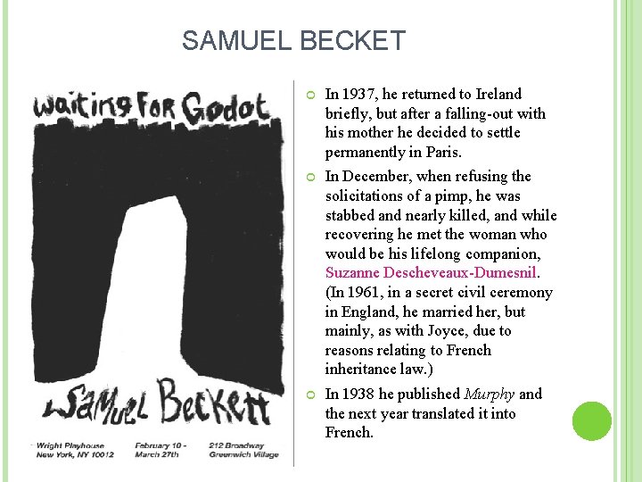 SAMUEL BECKET In 1937, he returned to Ireland briefly, but after a falling-out with