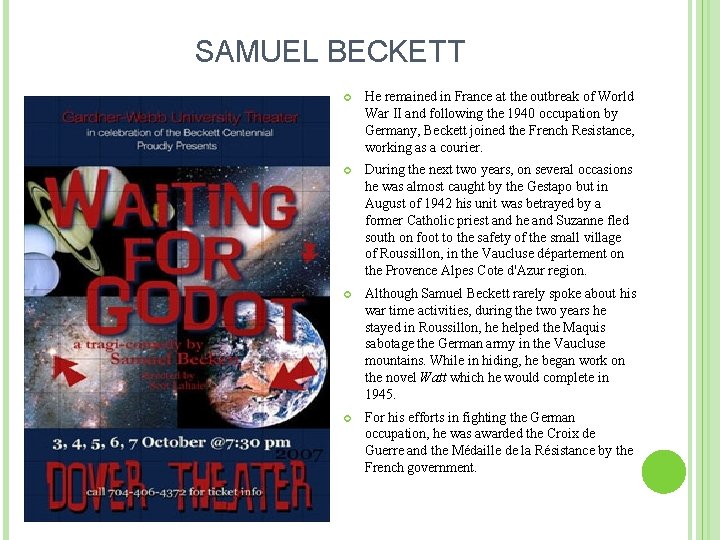SAMUEL BECKETT He remained in France at the outbreak of World War II and