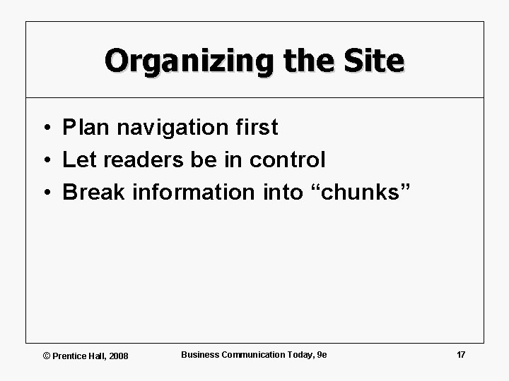 Organizing the Site • Plan navigation first • Let readers be in control •