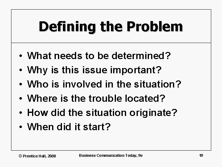 Defining the Problem • • • What needs to be determined? Why is this