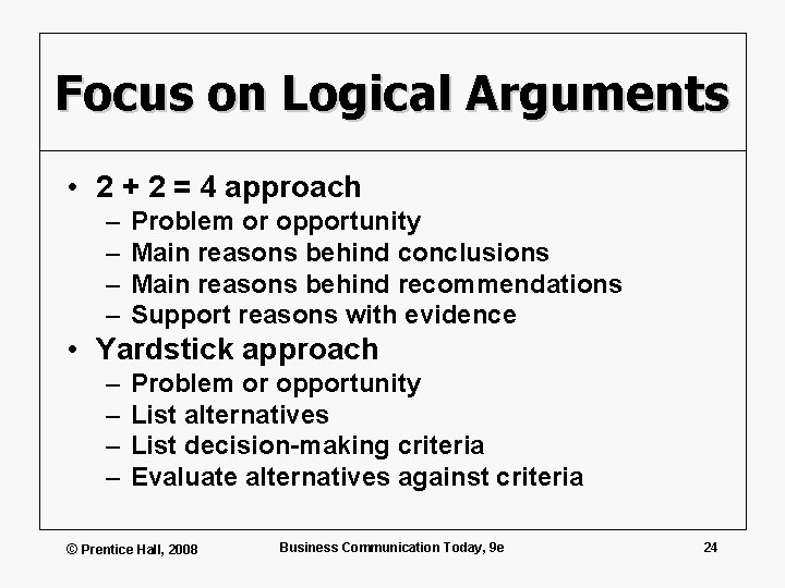 Focus on Logical Arguments • 2 + 2 = 4 approach – – Problem