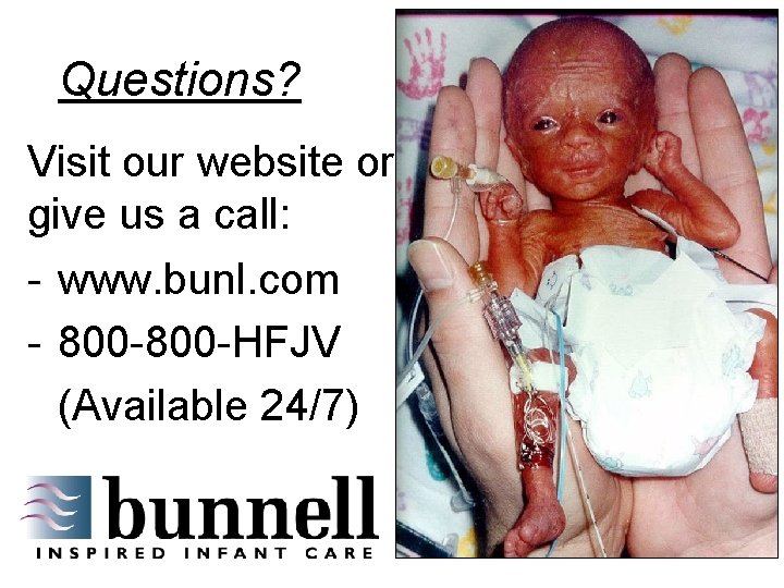 Questions? Visit our website or give us a call: - www. bunl. com -