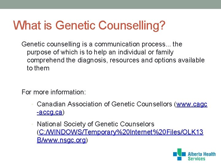 What is Genetic Counselling? Genetic counselling is a communication process. . . the purpose