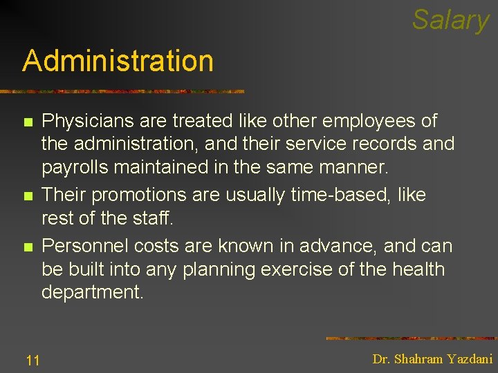 Salary Administration n 11 Physicians are treated like other employees of the administration, and