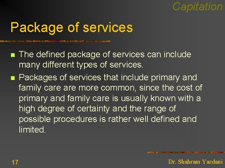 Capitation Package of services n n 17 The defined package of services can include