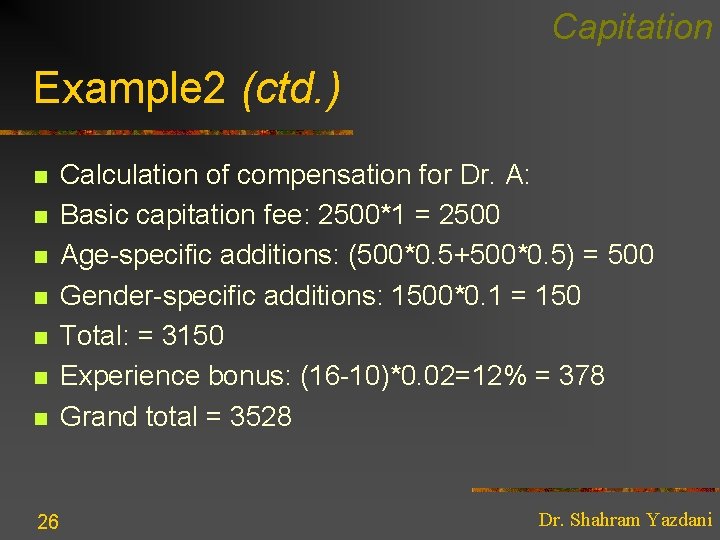 Capitation Example 2 (ctd. ) n n n n 26 Calculation of compensation for