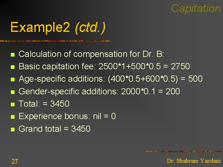 Capitation Example 2 (ctd. ) n n n n 27 Calculation of compensation for