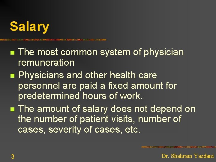 Salary n n n 3 The most common system of physician remuneration Physicians and