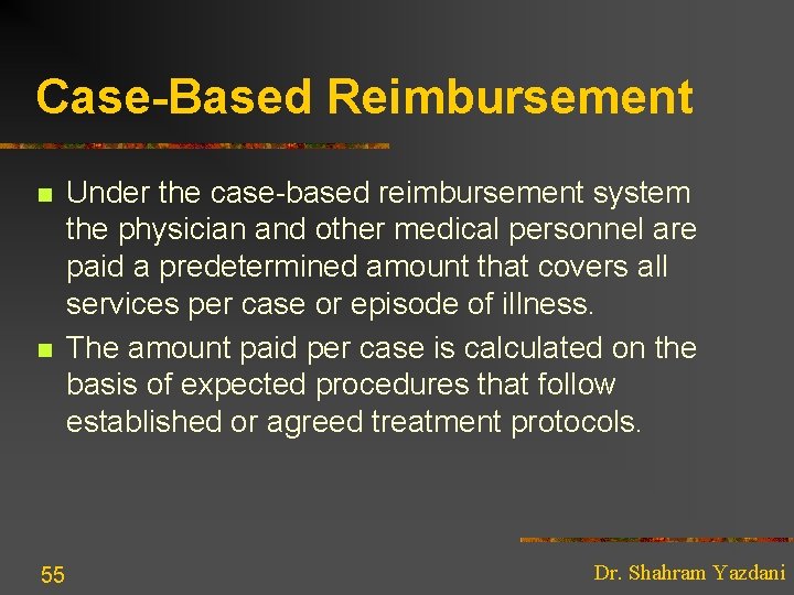 Case-Based Reimbursement n n 55 Under the case-based reimbursement system the physician and other