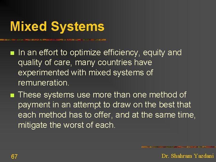 Mixed Systems n n 67 In an effort to optimize efficiency, equity and quality