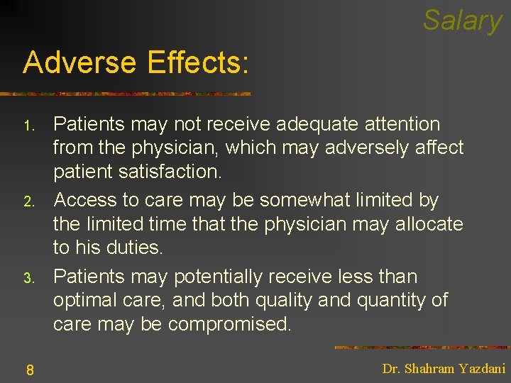 Salary Adverse Effects: 1. 2. 3. 8 Patients may not receive adequate attention from