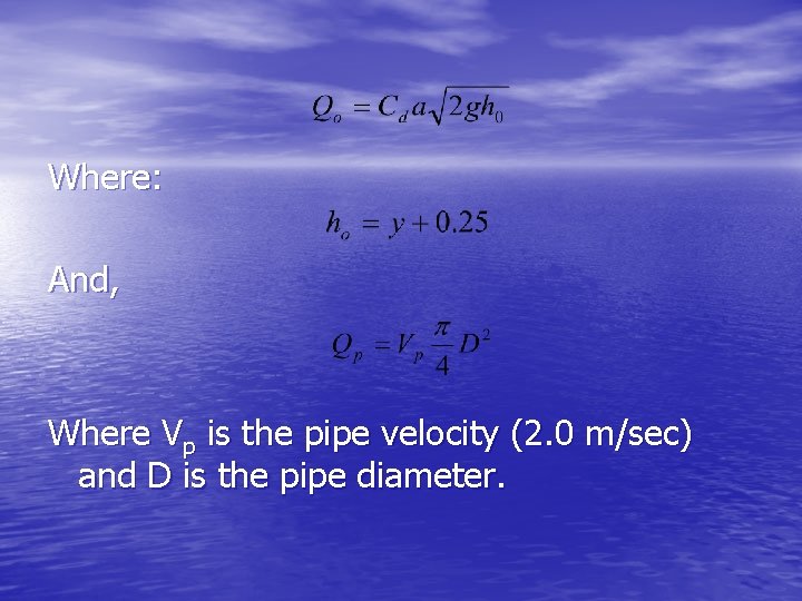 Where: And, Where Vp is the pipe velocity (2. 0 m/sec) and D is