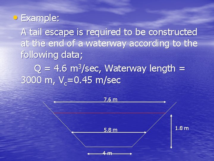  • Example: A tail escape is required to be constructed at the end