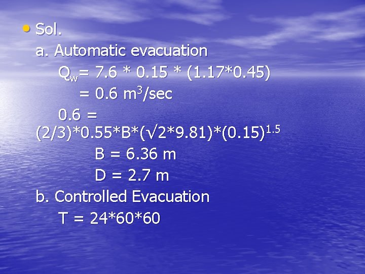  • Sol. a. Automatic evacuation Qw= 7. 6 * 0. 15 * (1.