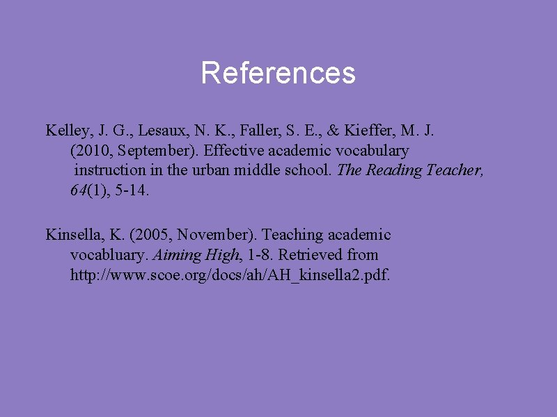 References Kelley, J. G. , Lesaux, N. K. , Faller, S. E. , &