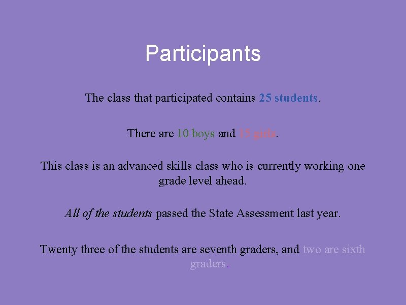 Participants The class that participated contains 25 students. There are 10 boys and 15
