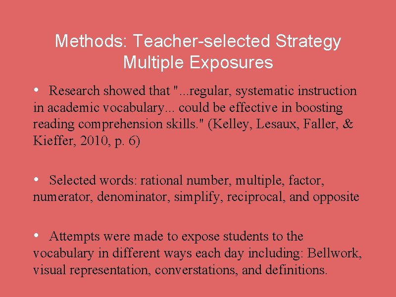 Methods: Teacher-selected Strategy Multiple Exposures • Research showed that ". . . regular, systematic
