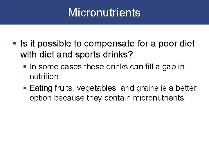 Micronutrients § Is it possible to compensate for a poor diet with diet and