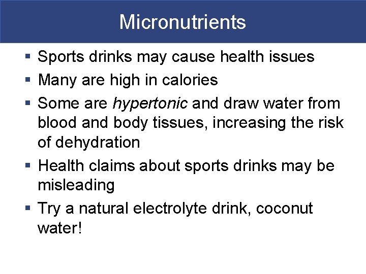 Micronutrients § Sports drinks may cause health issues § Many are high in calories