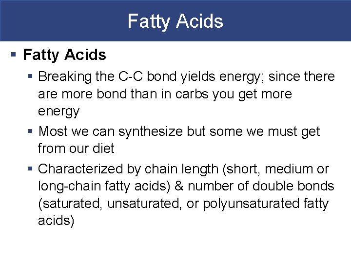 Fatty Acids § Breaking the C-C bond yields energy; since there are more bond