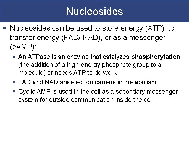 Nucleosides § Nucleosides can be used to store energy (ATP), to transfer energy (FAD/