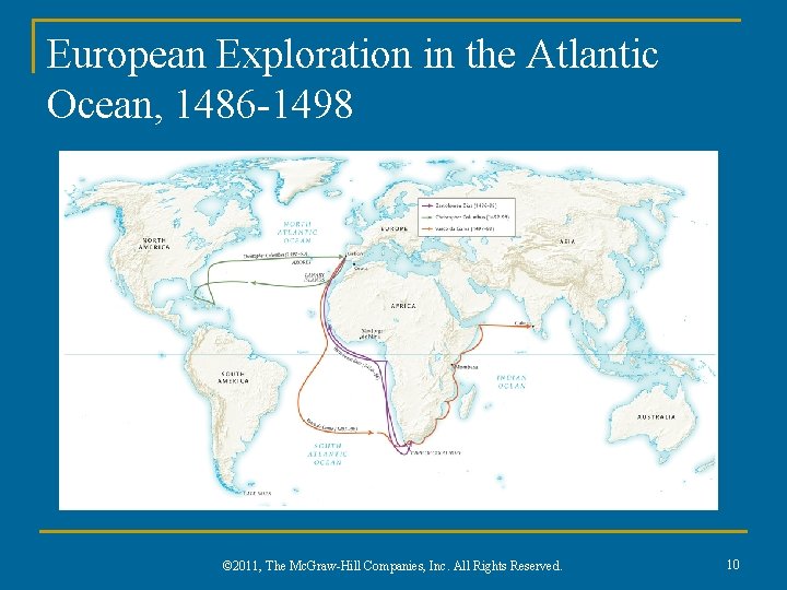 European Exploration in the Atlantic Ocean, 1486 -1498 © 2011, The Mc. Graw-Hill Companies,