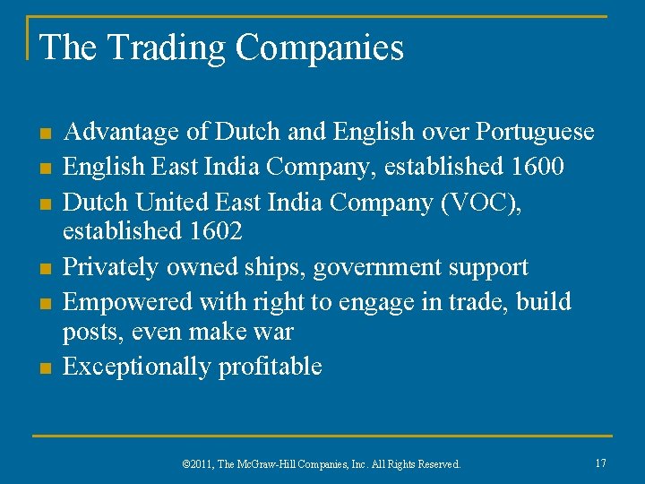 The Trading Companies n n n Advantage of Dutch and English over Portuguese English