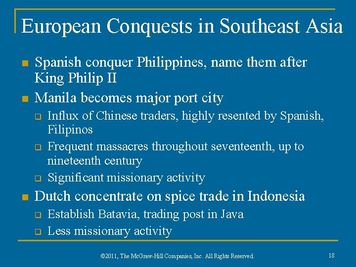 European Conquests in Southeast Asia n n Spanish conquer Philippines, name them after King