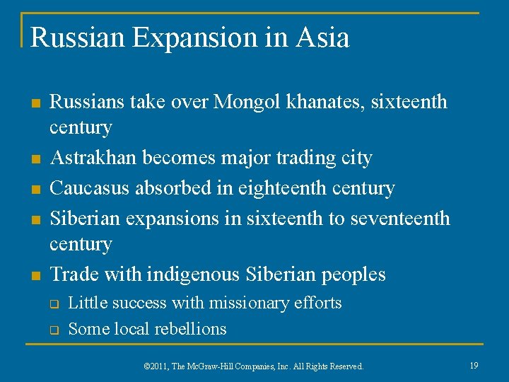Russian Expansion in Asia n n n Russians take over Mongol khanates, sixteenth century