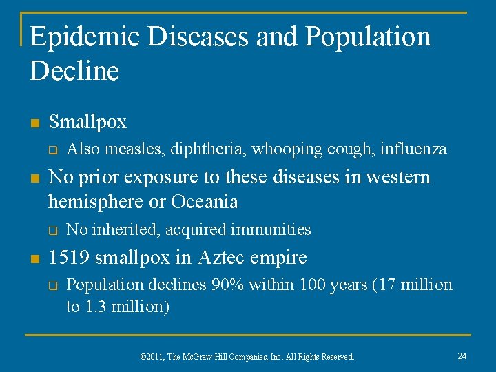Epidemic Diseases and Population Decline n Smallpox q n No prior exposure to these