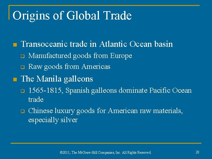 Origins of Global Trade n Transoceanic trade in Atlantic Ocean basin q q n