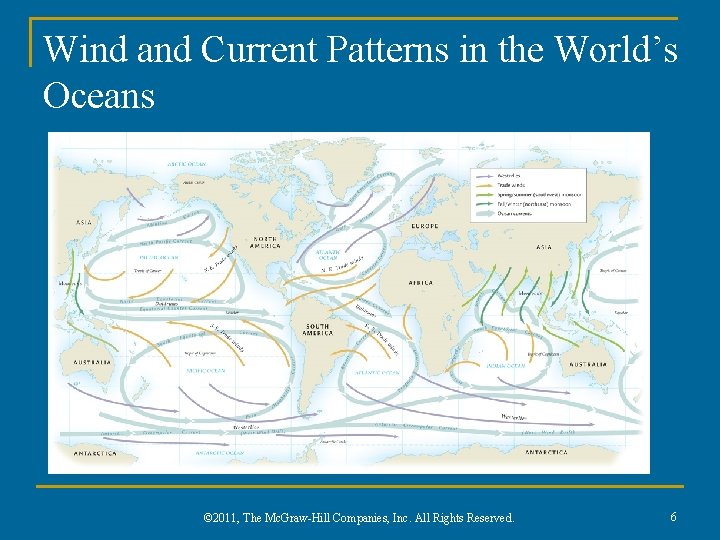Wind and Current Patterns in the World’s Oceans © 2011, The Mc. Graw-Hill Companies,
