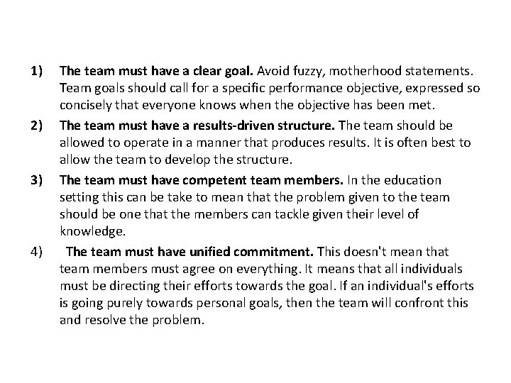 1) 2) 3) 4) The team must have a clear goal. Avoid fuzzy, motherhood