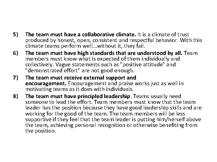 5) 6) 7) 8) The team must have a collaborative climate. It is a