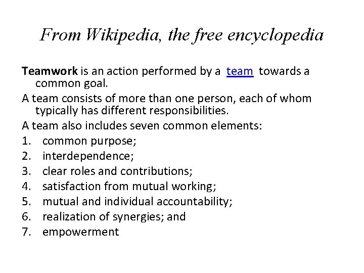 From Wikipedia, the free encyclopedia Teamwork is an action performed by a team towards