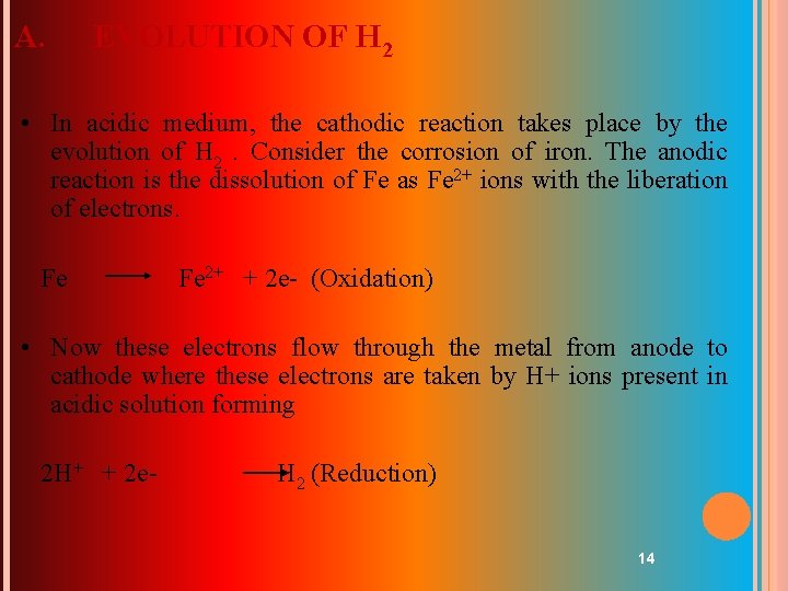 A. EVOLUTION OF H 2 • In acidic medium, the cathodic reaction takes place