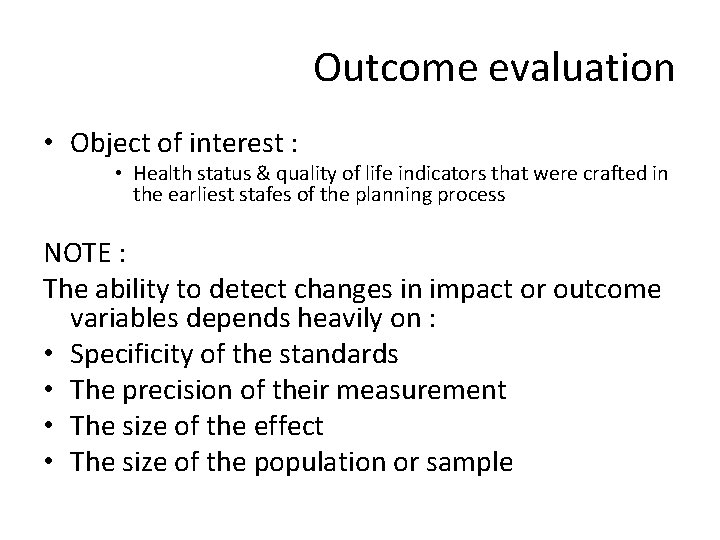 Outcome evaluation • Object of interest : • Health status & quality of life