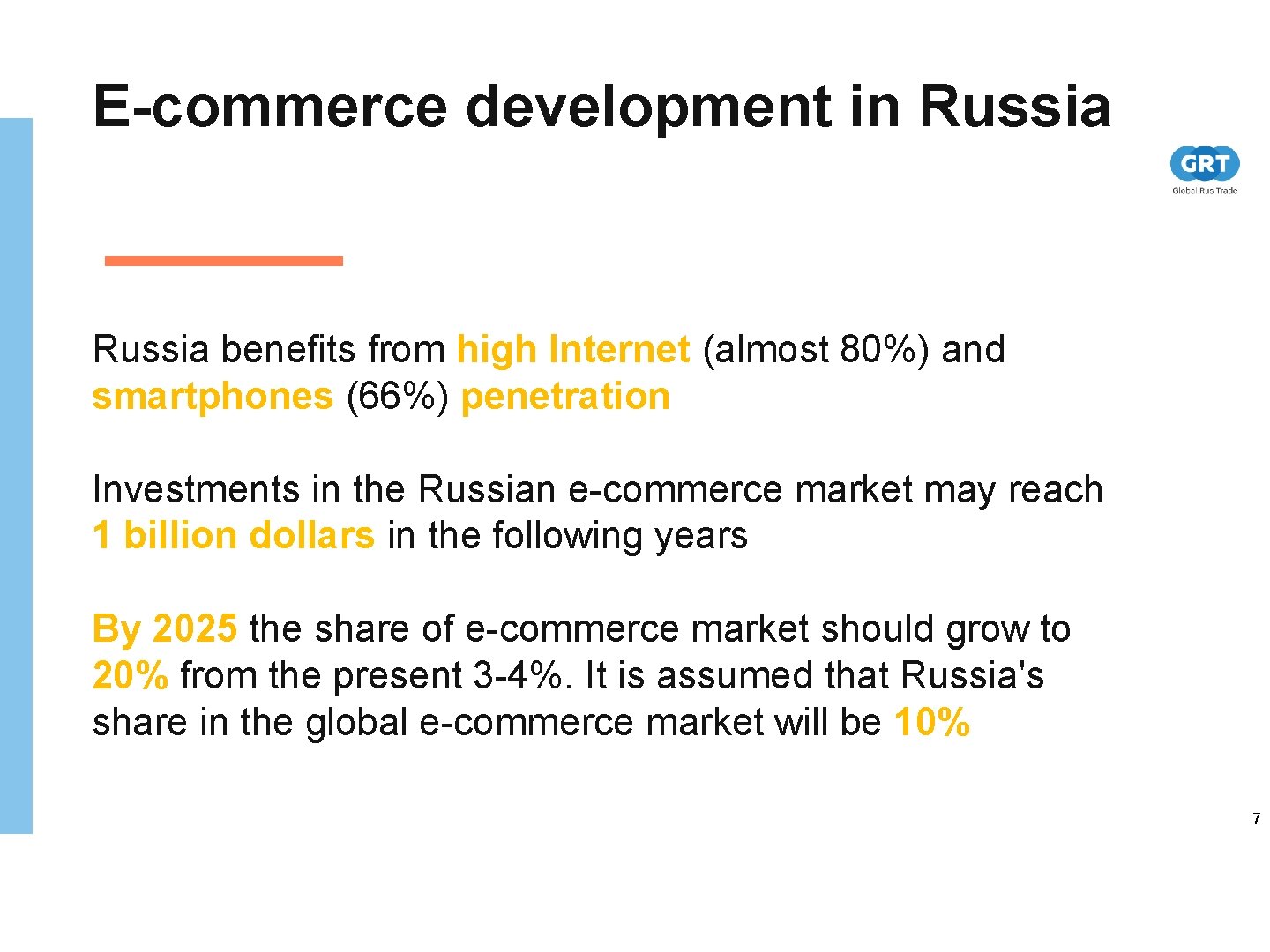 E-commerce development in Russia benefits from high Internet (almost 80%) and smartphones (66%) penetration