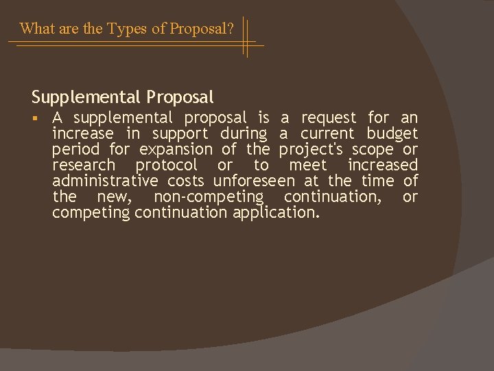 What are the Types of Proposal? Supplemental Proposal § A supplemental proposal is a