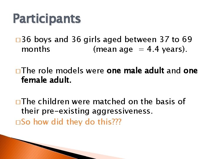 Participants � 36 boys and 36 girls aged between 37 to 69 months (mean