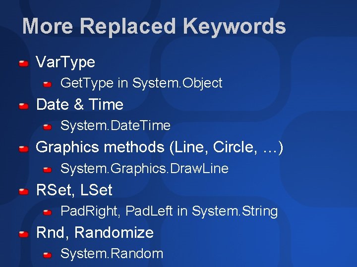 More Replaced Keywords Var. Type Get. Type in System. Object Date & Time System.