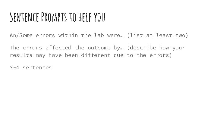 Sentence Prompts to help you An/Some errors within the lab were… (list at least