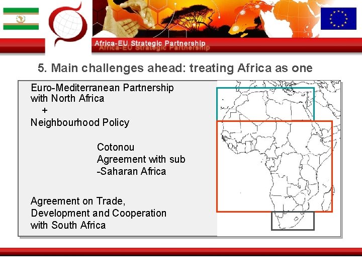 5. Main challenges ahead: treating Africa as one Euro-Mediterranean Partnership with North Africa +