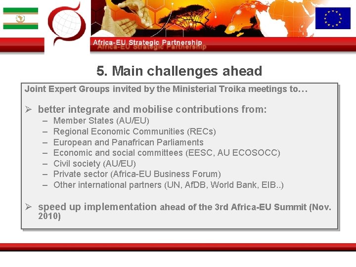 5. Main challenges ahead Joint Expert Groups invited by the Ministerial Troika meetings to…