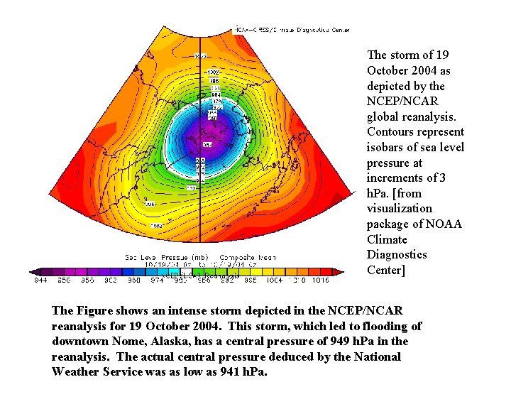 The storm of 19 October 2004 as depicted by the NCEP/NCAR global reanalysis. Contours