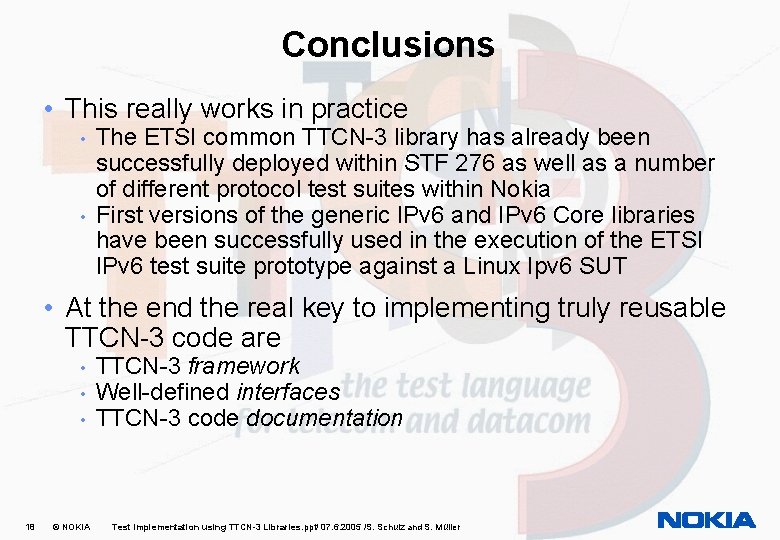 Conclusions • This really works in practice • • The ETSI common TTCN-3 library