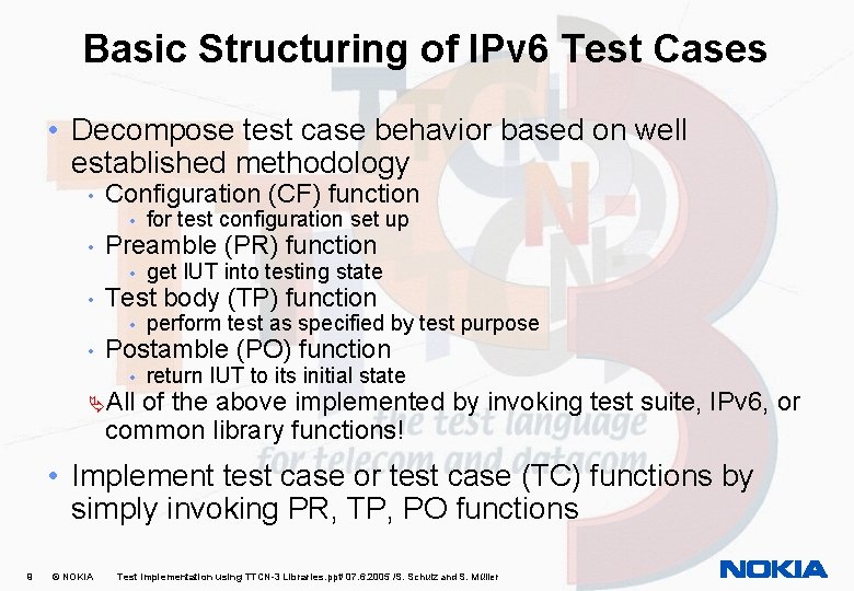 Basic Structuring of IPv 6 Test Cases • Decompose test case behavior based on