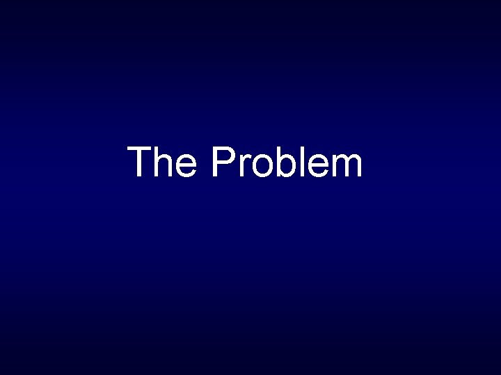 The Problem 
